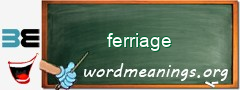 WordMeaning blackboard for ferriage